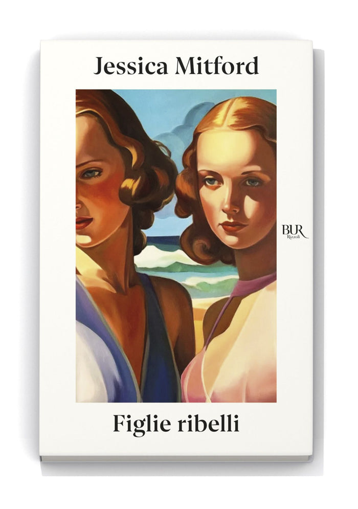 Book cover: Figlie ribelli by Jessica Mitford, with a painting by Irina Biatturi