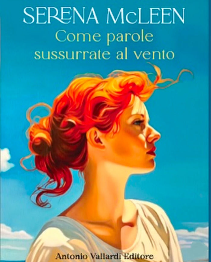 Book cover: Come parole sussurrate al vento by Serena McLeen, with a painting by Irina Biatturi