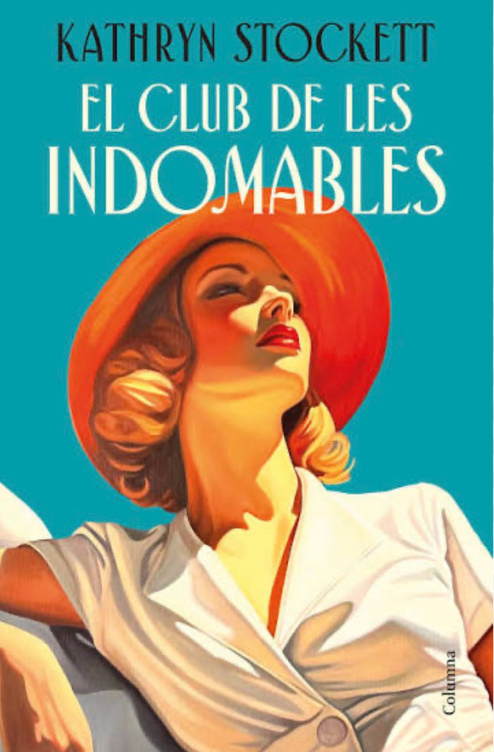 Book cover: El club de les indomables by Kathryn Stockett, with a painting by Irina Biatturi