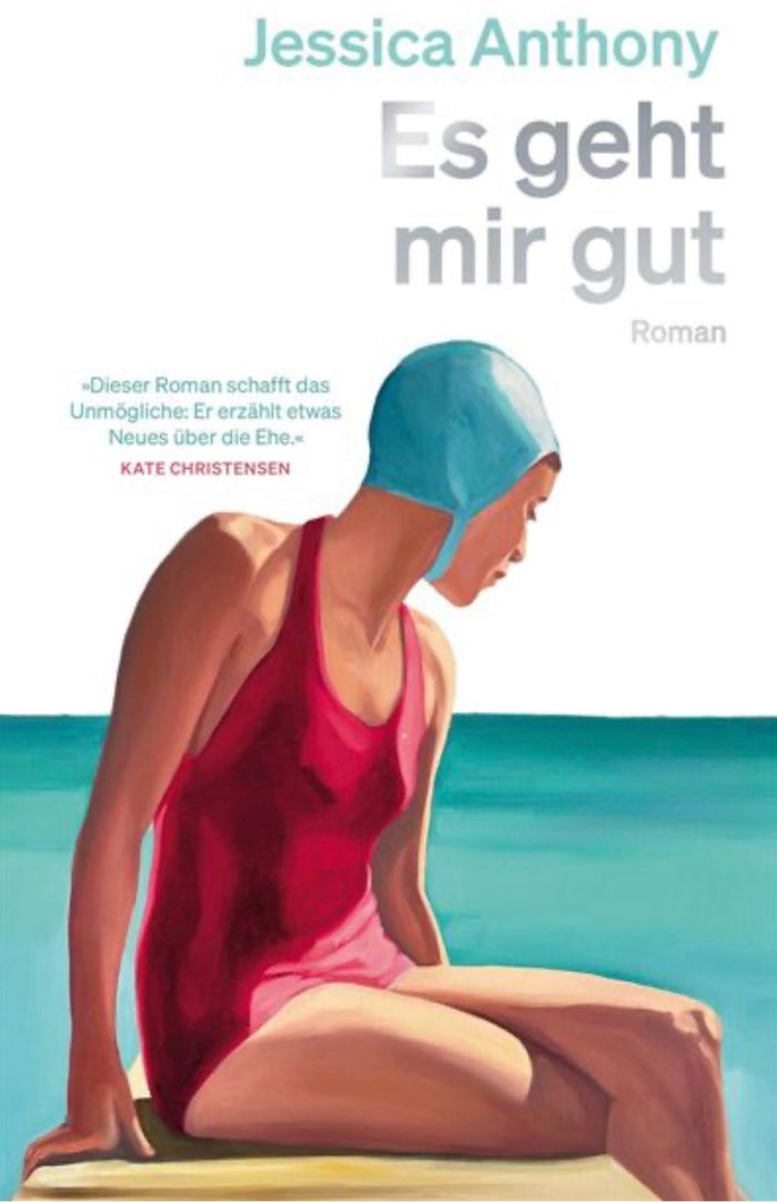 Book cover: Es geht mir gut by Jessica Anthony, with a painting by Irina Biatturi